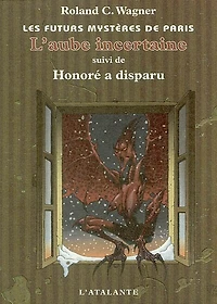 L'Aube incertaine ; Honoré a disparu