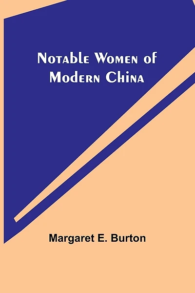 Notable Women of Modern China