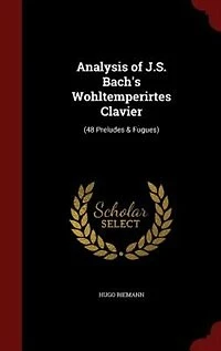 Analysis of J.S. Bach's Wohltemperirtes Clavier: (48 Preludes & Fugues)