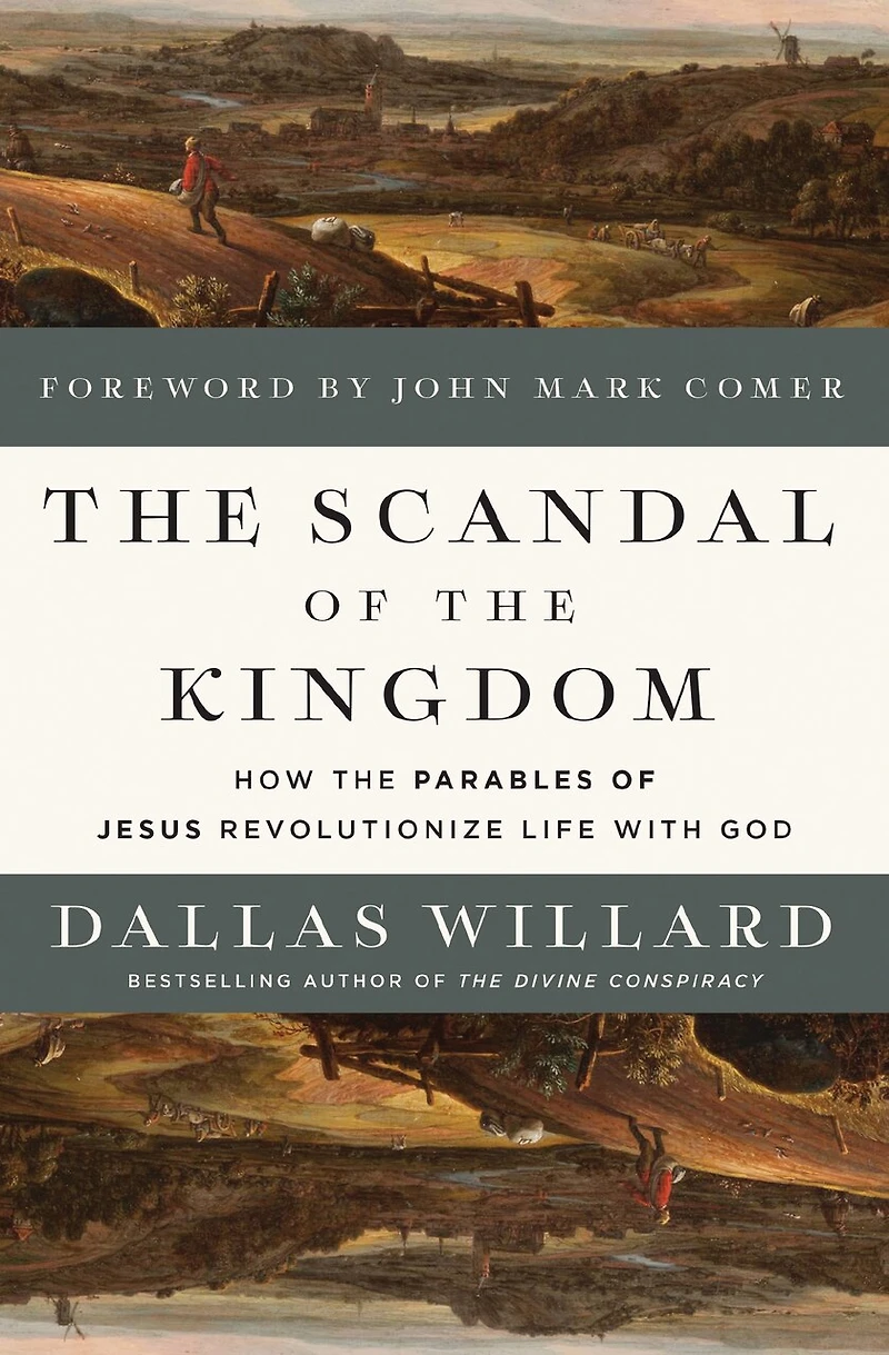 the Scandal of Kingdom: How Parables Jesus Revolutionize Life with God