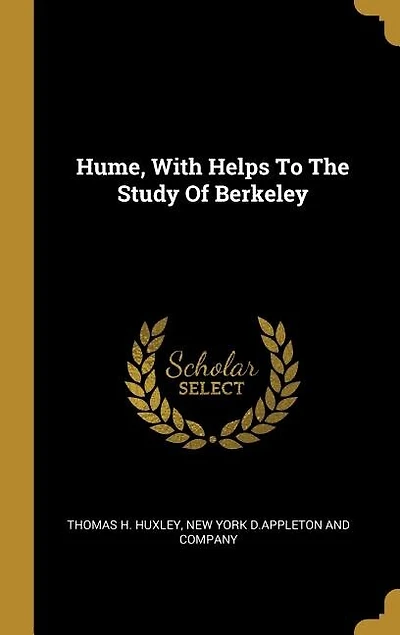 Hume, With Helps To The Study Of Berkeley