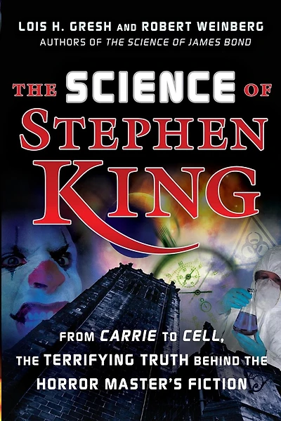 The Science Of Stephen King: From Carrie To Cell, Terrifying Truth Behind Horror Masters Fiction