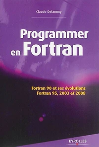 Programmer en Fortran: Fortran 90 et ses évolutions