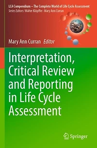 Interpretation, Critical Review and Reporting in Life Cycle Assessment