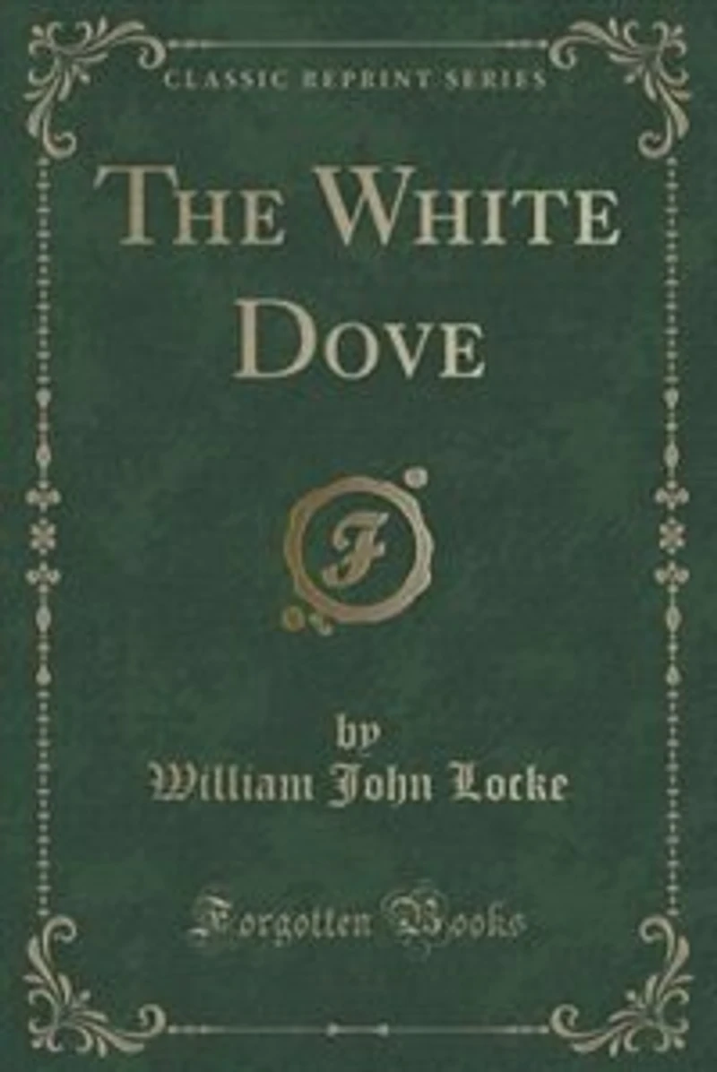 The White Dove (Classic Reprint)