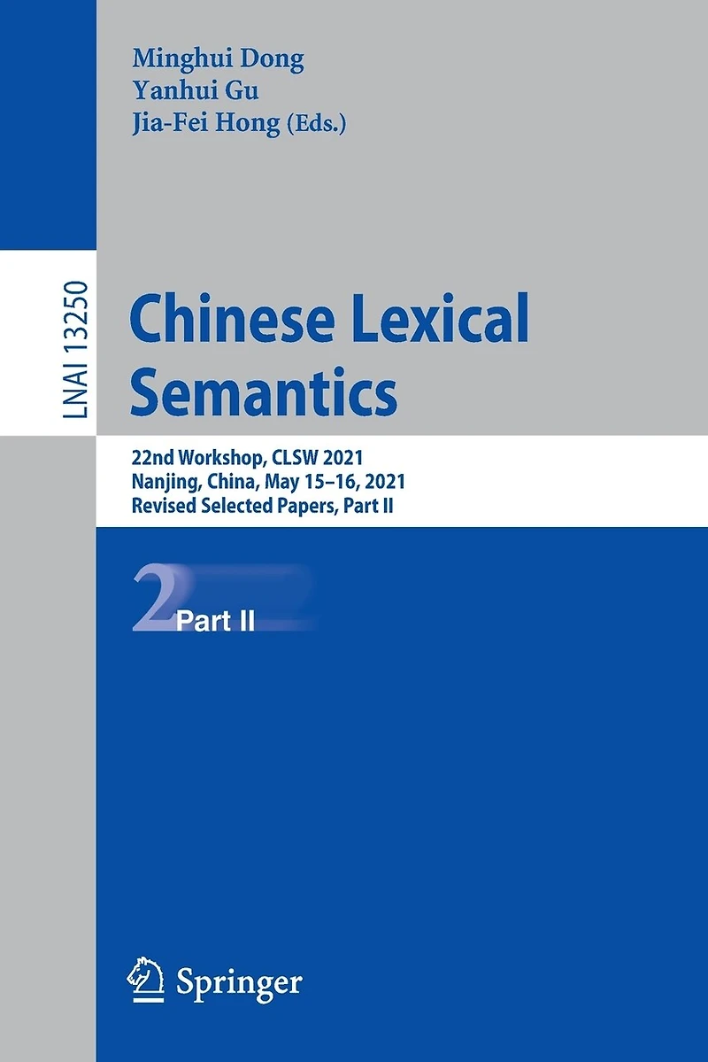 Chinese Lexical Semantics: 22nd Workshop, CLSW 2021, Nanjing, China, May 15-16, Revised Selected Papers, Part II