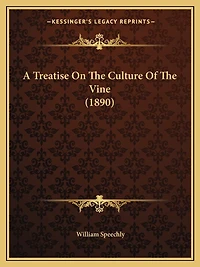 A Treatise On The Culture Of The Vine (1890)