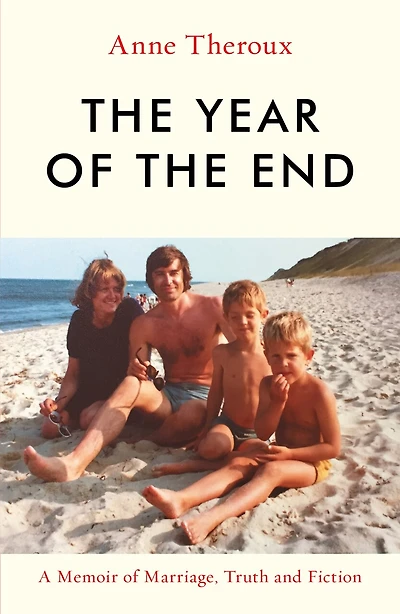 The Year Of End: A Memoir Marriage, Truth And Fiction