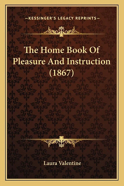 The Home Book Of Pleasure And Instruction (1867)