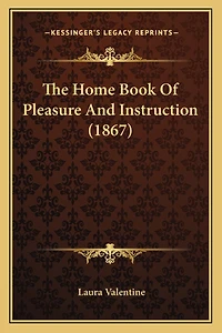 The Home Book Of Pleasure And Instruction (1867)