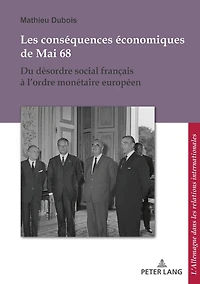 Les conséquences économiques de Mai 68: Du désordre social français à l’ordre monétaire franco-allemand