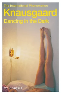 Dancing the Dark: My Struggle: Book 4