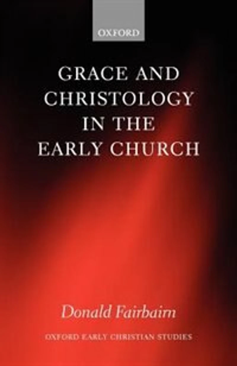 Grace And Christology The Early Church