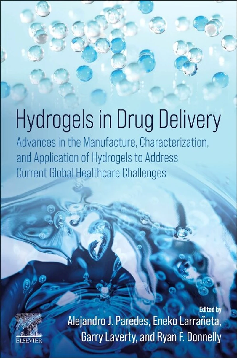 Hydrogels Drug Delivery: Advances the Manufacture, Characterization, and Application of to Address Current Global Healthcare Challenges