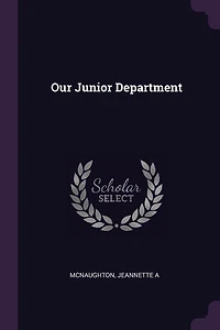 Our Junior Department (Classic Reprint)