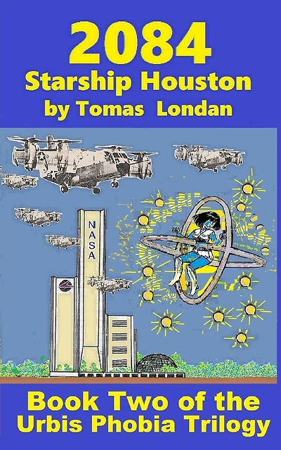 2084: Book Two Starship Houston