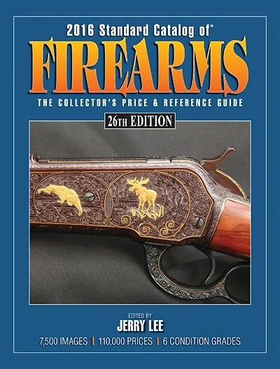 2016 Standard Catalog of Firearms: The Collector's Price & Reference Guide