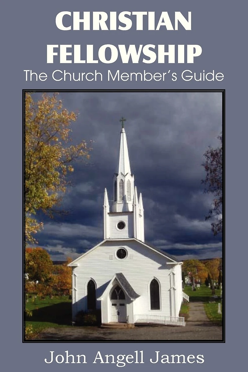 Christian Fellowship, The Church Member's Guide