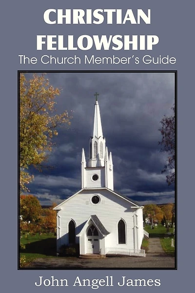 Christian Fellowship, The Church Member's Guide