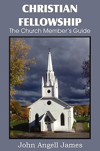 Christian Fellowship, The Church Member's Guide