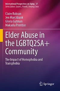 Elder Abuse in the LGBTQ2SA+ Community: The Impact of Homophobia and Transphobia