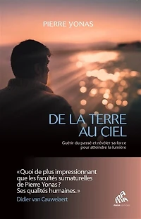 De la Terre au ciel: guérir du passé et révéler sa force pour atteindre lumière