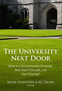 The University Next Door: What Is a Comprehensive University, Who Does It Educate, and Can Survive?