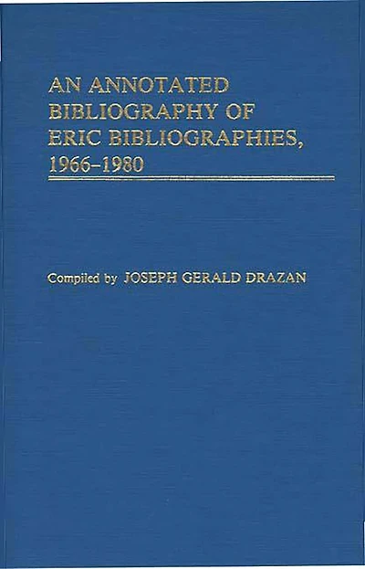 An Annotated Bibliography of ERIC Bibliographies, 1966-1980