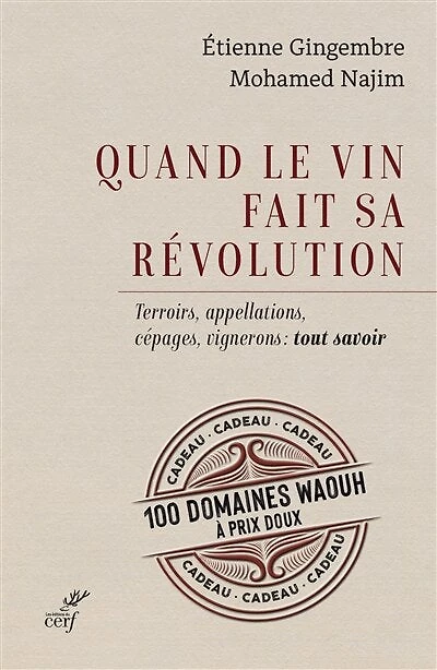 Quand le vin fait sa révolution: terroirs, appellations, cépages, vignerons
