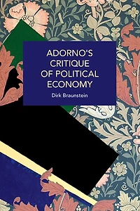 Adorno's Critique of Political Economy: The Structural Inequities of Capitalism, from Lehman Brothers to Covid-19
