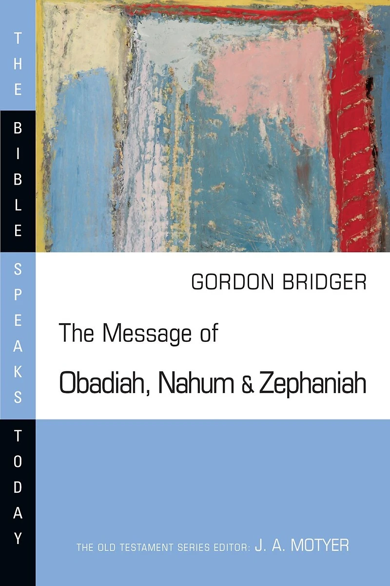The Message of Obadiah, Nahum & Zephaniah