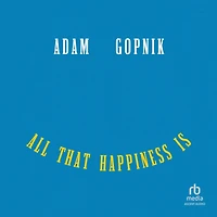 All That Happiness Is: Some Words on What Matters