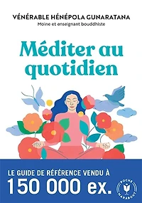 Méditer au quotidien: une pratique simple du bouddhisme