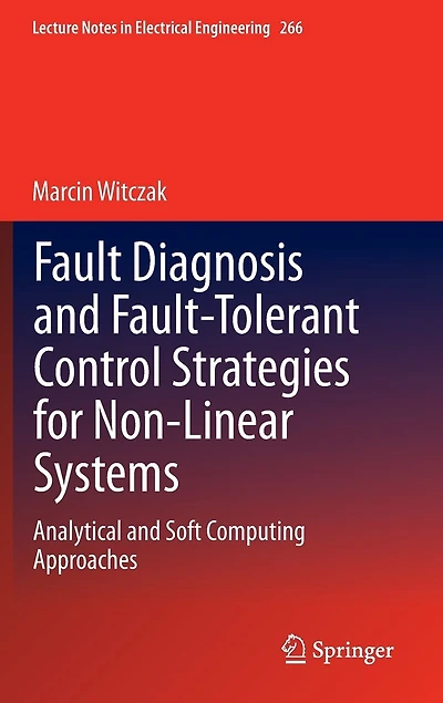 Fault Diagnosis and Fault-Tolerant Control Strategies for Non-Linear Systems: Analytical Soft Computing Approaches