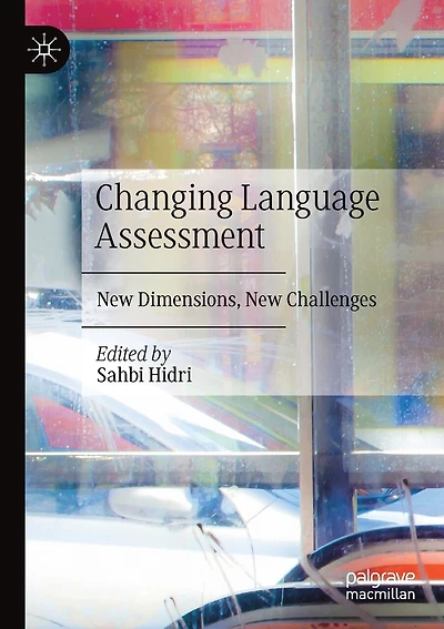 Changing Language Assessment: New Dimensions, New Challenges