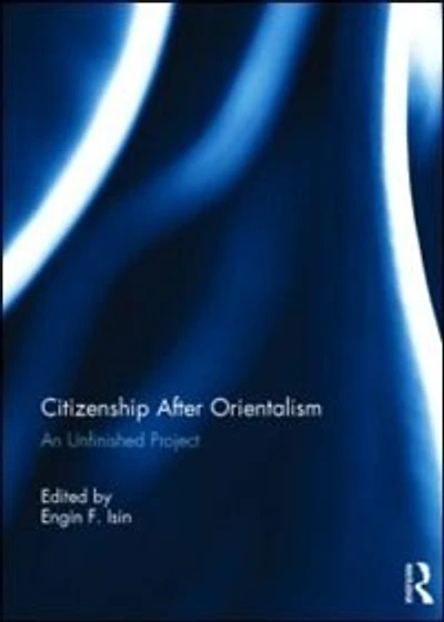 Citizenship After Orientalism: An Unfinished Project