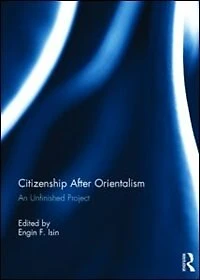 Citizenship After Orientalism: An Unfinished Project
