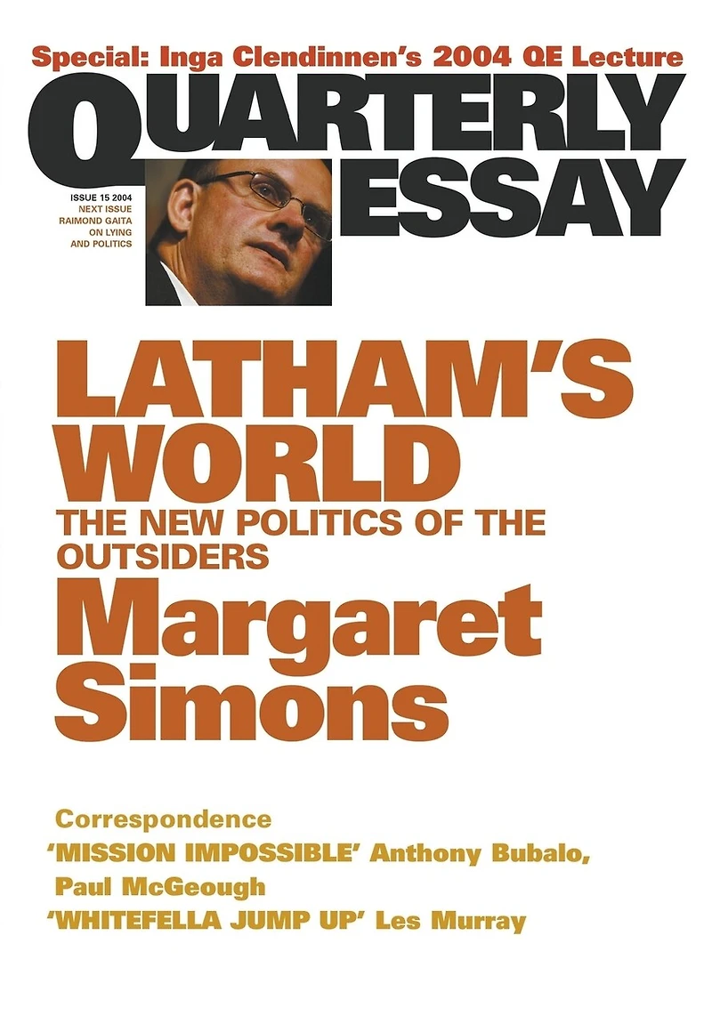 Latham's World: the New Politics of Outsiders: Quarterly Essay 15