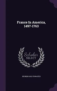 France In America, 1497-1763