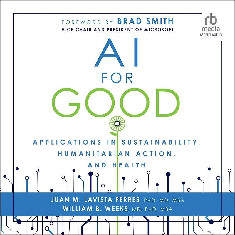 AI for Good: Applications Sustainability, Humanitarian Action, and Health
