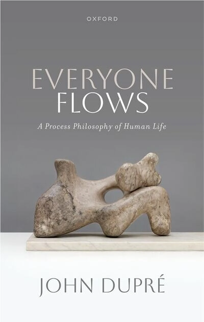 Everyone Flows: A Process Philosophy of Human Life