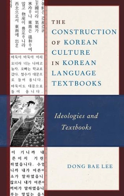 The Construction of Korean Culture Language Textbooks: Ideologies and Textbooks
