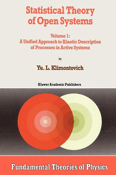 Statistical Theory of Open Systems: Volume 1: A Unified Approach to Kinetic Description of Processes in Active Systems