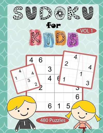 480 Puzzles Sudoku For Kids Vol 1: Sudoku Puzzle Book Brain Games Sudoku With Solutions Logic Puzzle Book Sodoku Books for Kids And Beginners Suduko Puzzle Lovers