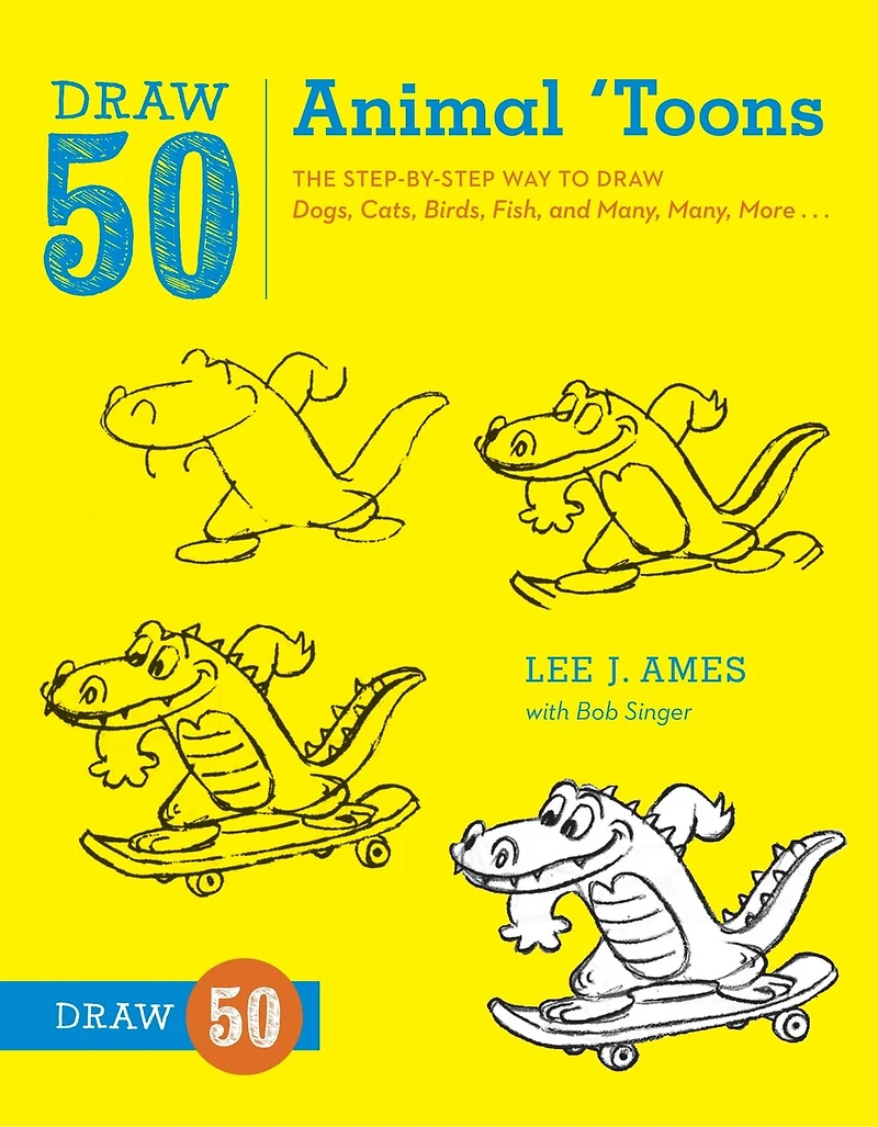 Draw 50 Animal 'Toons: The Step-by-Step Way to Dogs, Cats, Birds, Fish, and Many, Many More