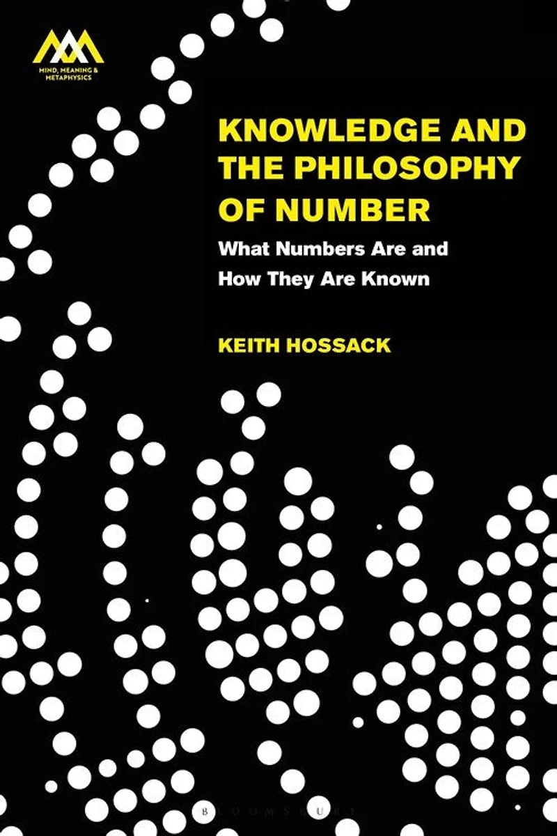 Knowledge And The Philosophy Of Number: What Numbers Are How They Known