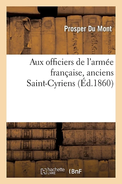 Aux Officiers de l'Armée Française, Anciens Saint-Cyriens. Le Simple Bon Sens d'Un Démocrate: , Ou Observations Générales Sur La Guerre d'Orient...