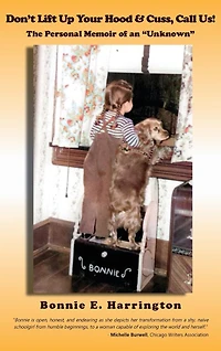 Don't Lift Up Your Hood and Cuss, Call Us!: The Personal Memoir of an "Unknown"