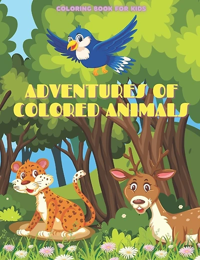 ADVENTURES OF COLORED ANIMALS - Coloring Book For Kids