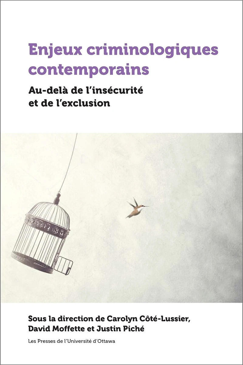 Enjeux criminologiques contemporains : au-delà de l'insécurité et l'exclusion: l'exclusion